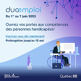 Duo emploi, du 1er au 7 juin 2023, ouvrez-vous à de nouvelles possibilités. Inscrivez-vous dès maintennt. Prolongation jusqu'au 12 mai. Votre gouvernement, Québec.