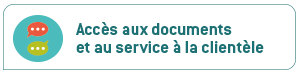 Ouvrir la catégorie : Accès aux documents et au service à la clientèle dans une nouvelle page.