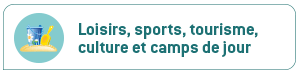 Ouvrir la catégorie : Loisirs, sports, tourisme, culture et camps de jour dans une nouvelle page.